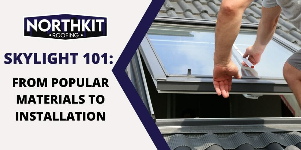 Skylights 101: From Popular Materials To Installations