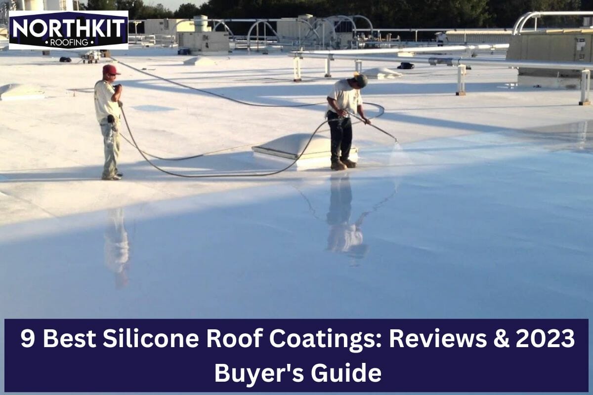 9 Best Silicone Roof Coatings: Reviews & 2023 Buyer’s Guide