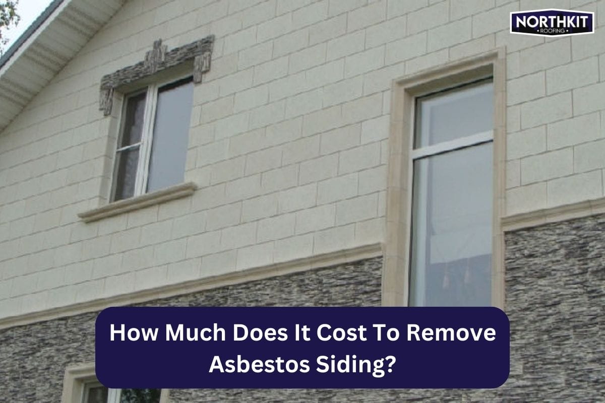 How Much Does It Cost To Remove Asbestos Siding?